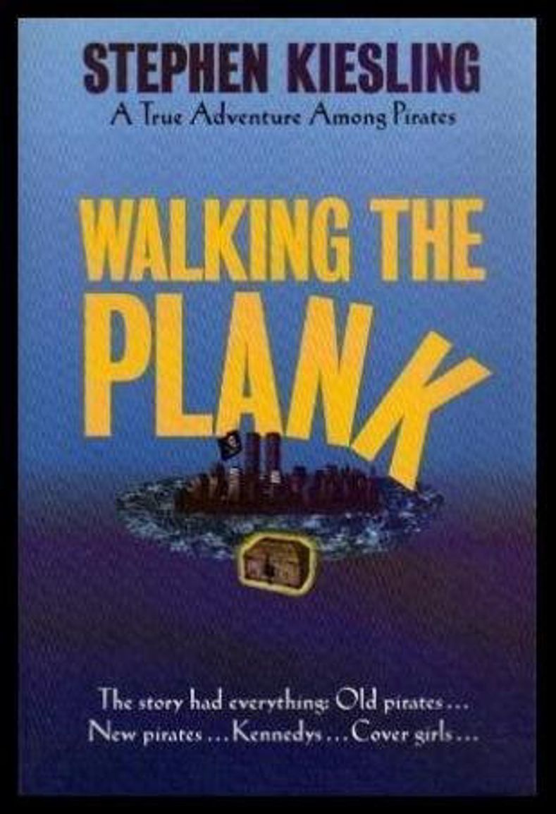 Walking the Plank: A True Adventure Among Pirates