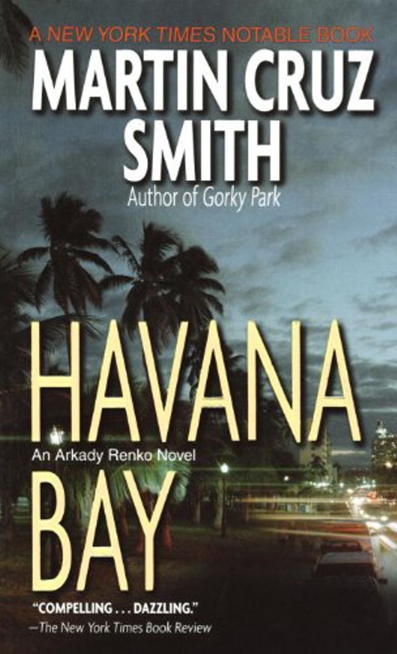 Havana Bay: Martin Cruz Smith (Arkady Renko Series Book 4)