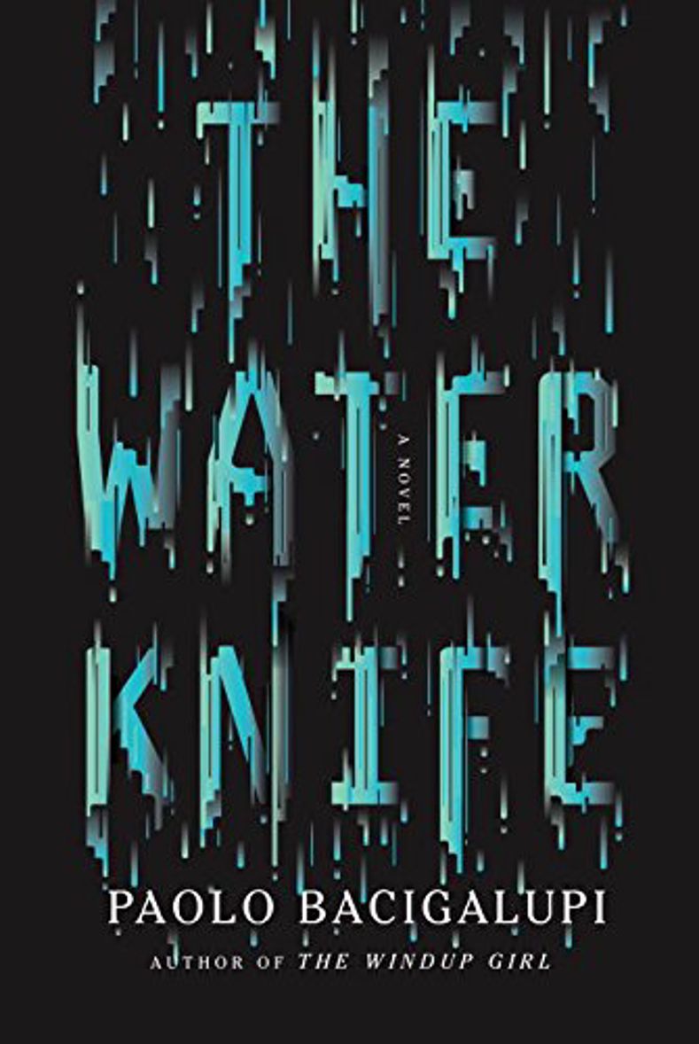 The Water Knife The Water Knife